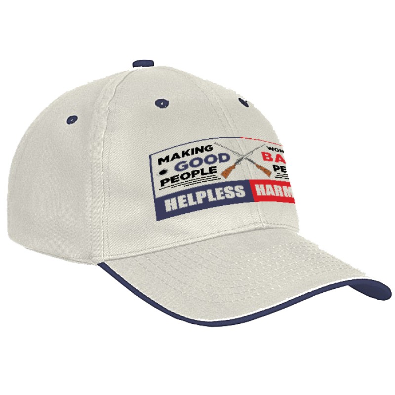 Embroidered Baseball Cap - Making Good People Helpless Won't Make Bad People Harmless